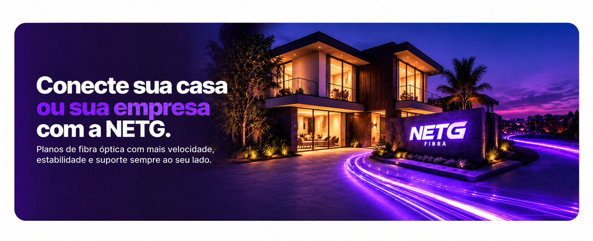 NETG FIBRA — Conecte sua casa ou sua empresa com fibra óptica